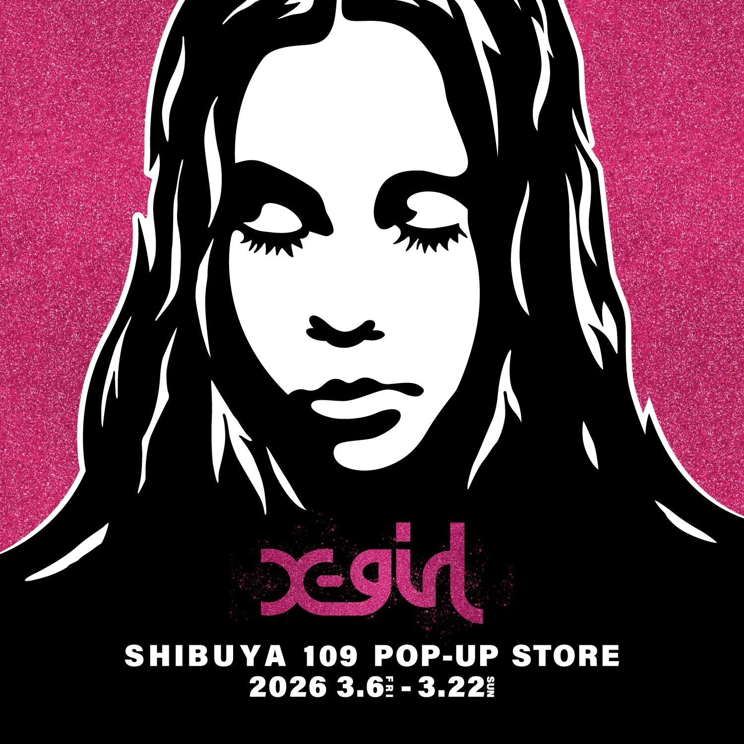 X-girl SHOP NEWS | 3.6.fri X-girl SHIBUYA109 POP-UP STORE – calif