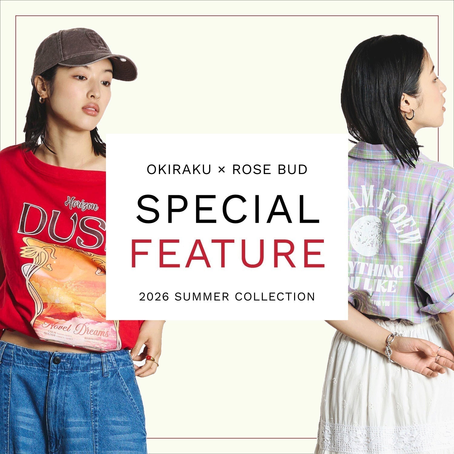 2026.06.26 ROSE BUD | OKIRAKU×ROSE BUD SPECIAL FEATURE