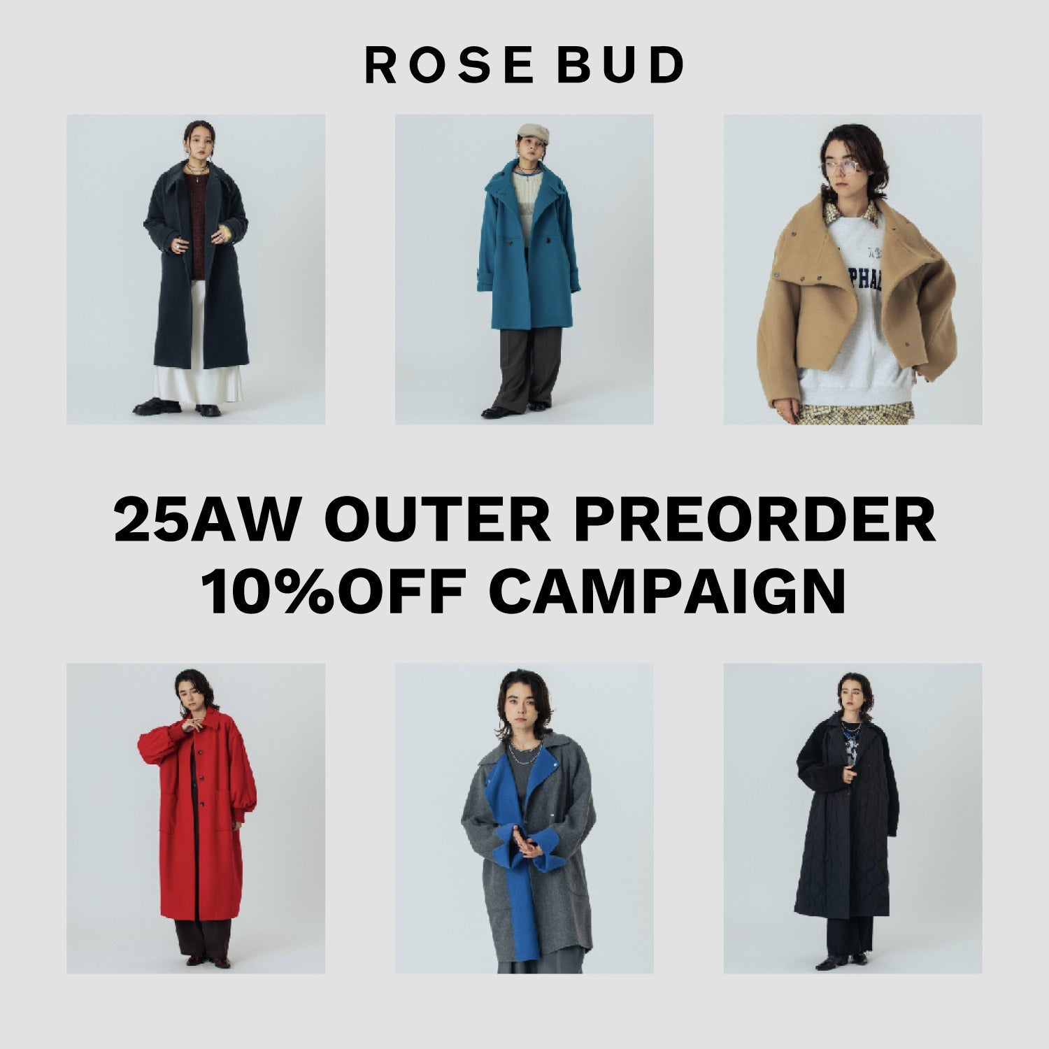 ROSE BUD 25AW OUTER PREORDER 10％OFF CAMPAIGN