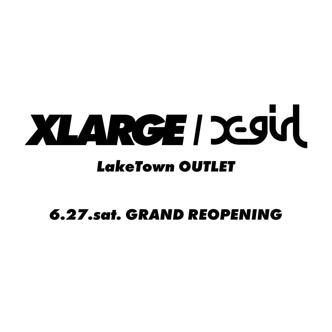 XLARGE/X-girl LakeTown OUTLET Grand Reopening