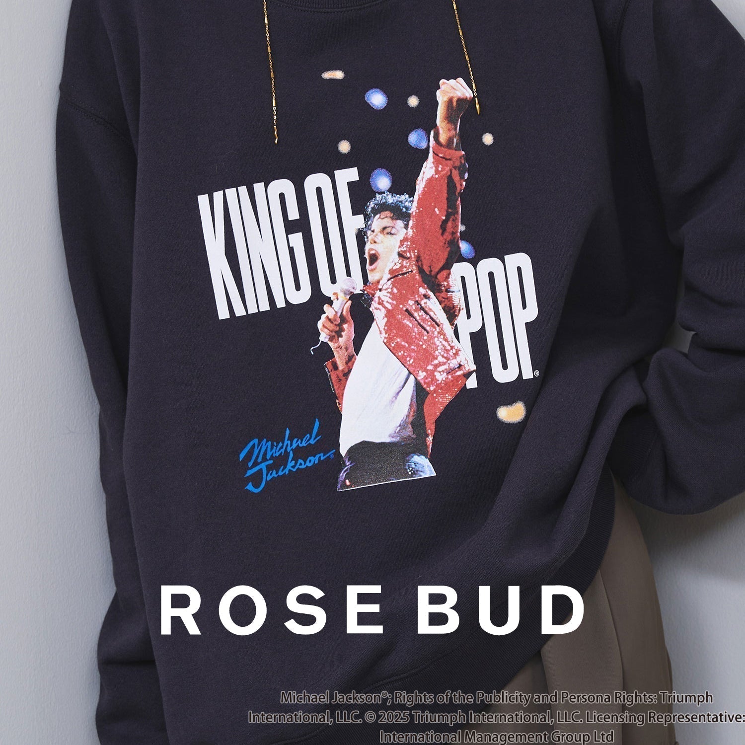 ROSE BUD EXCLUSIVE MICHAL JACKSON CAPSULE COLLECTION