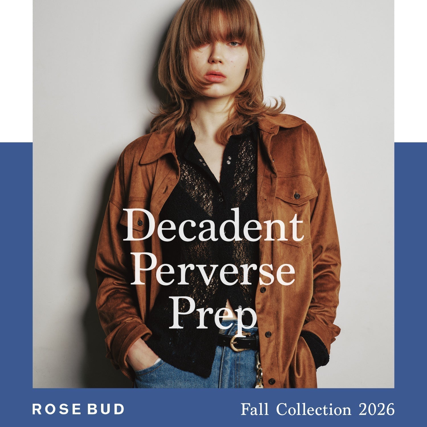 ROSE BUD FALL COLLECTION 2026