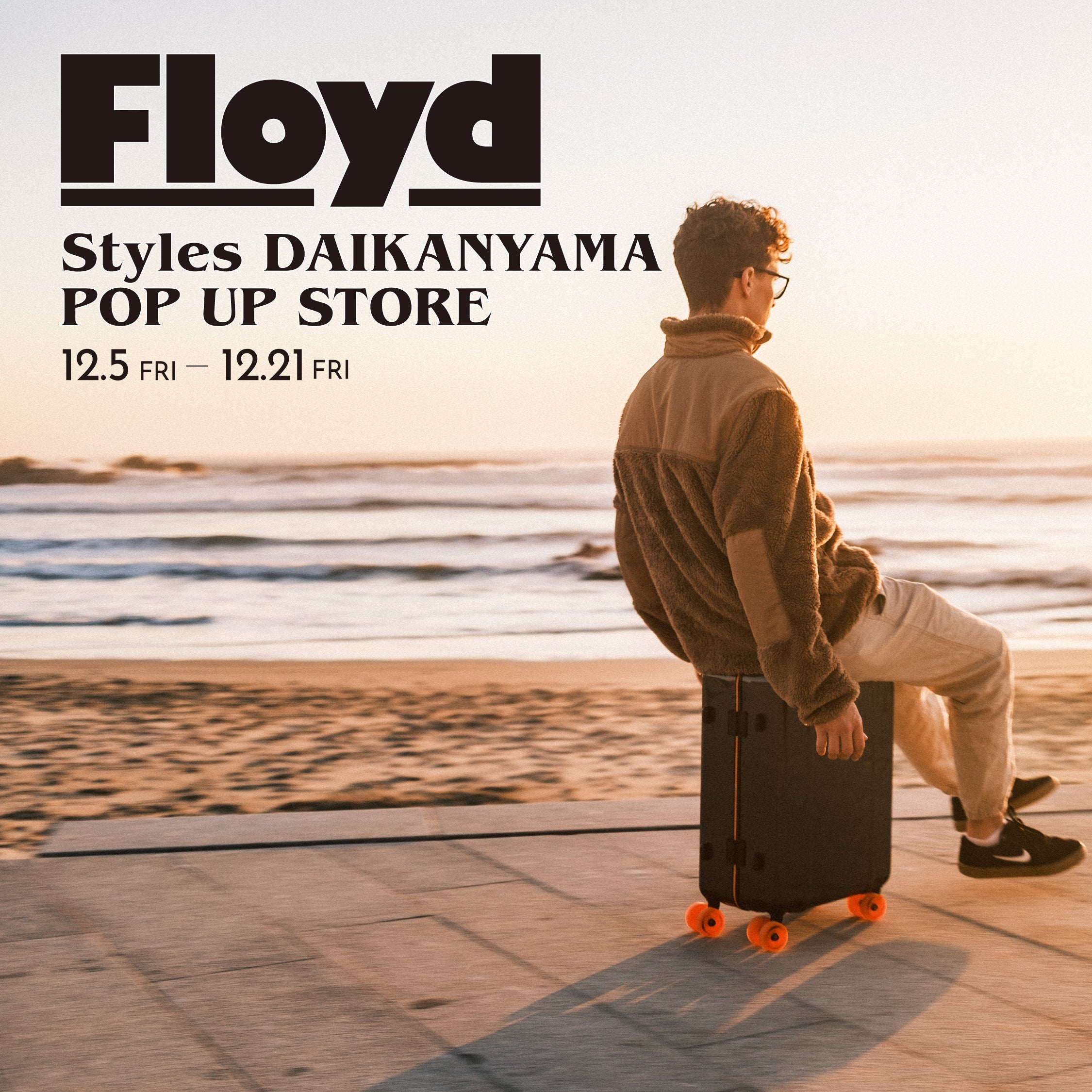 Floyd POPUP STORE -Styles代官山-