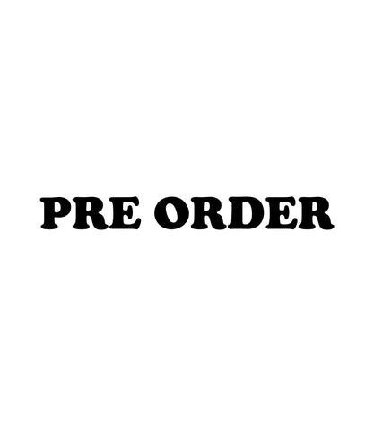 PRE ORDER